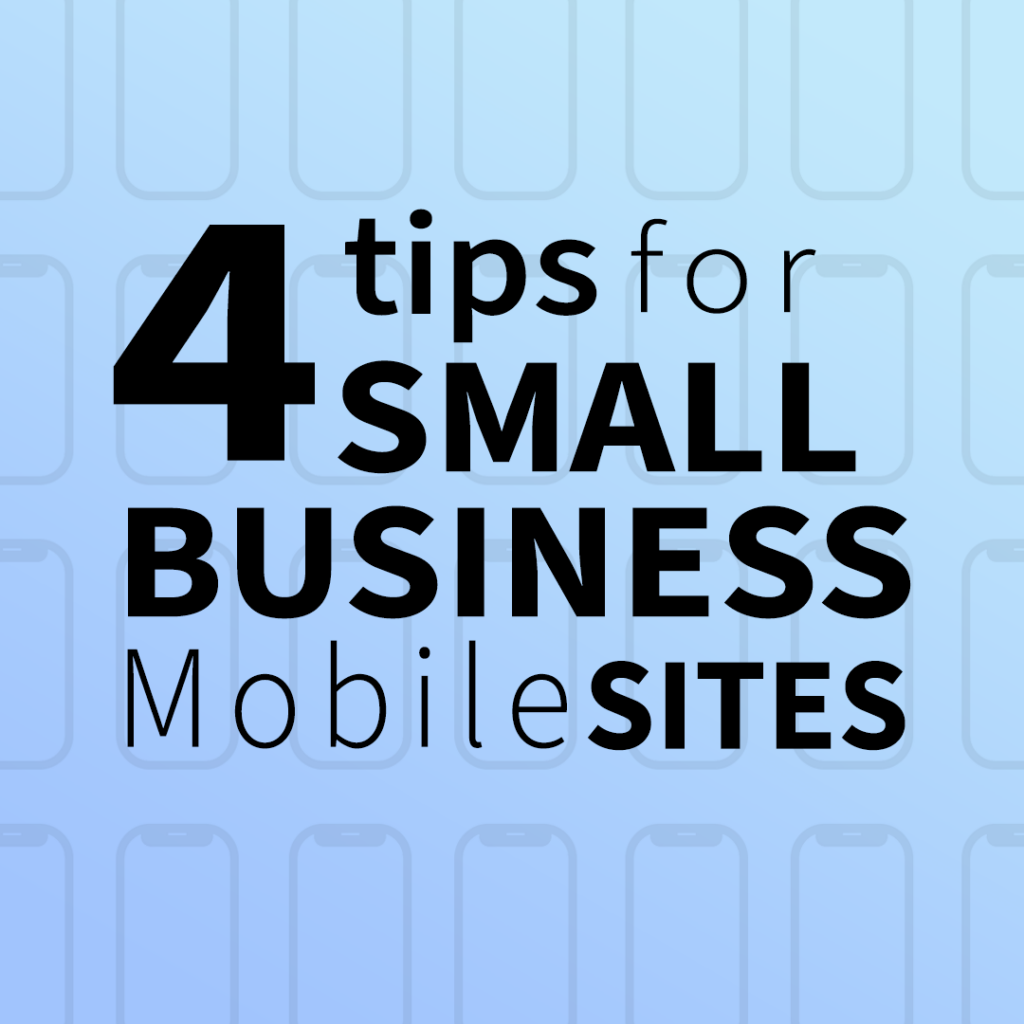 4 tips for small business mobile sites